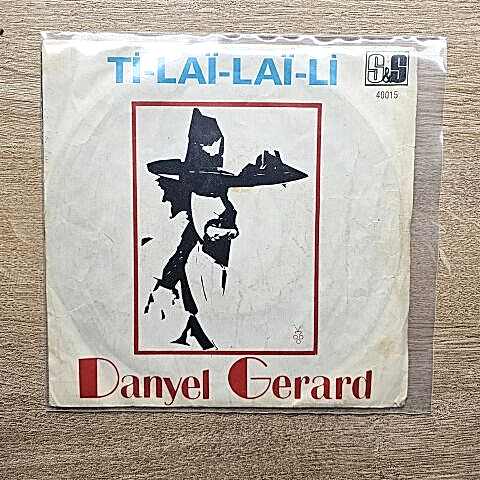 Danyel Gérard – Ti-Laï-Laï-Li 45LİK PLAK