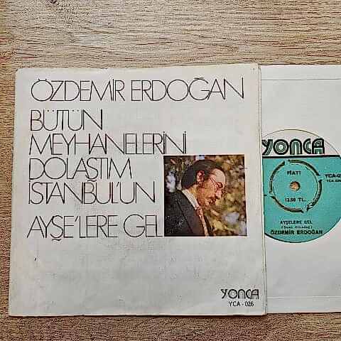 Özdemir Erdoğan – Ayşelere Gel / Bütün Meyhanelerini Dolaştım İstanbul'un 45LİK PLAK