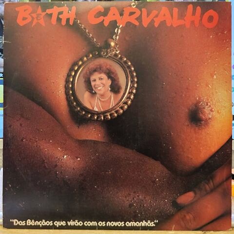 Beth Carvalho – Das Bênçãos Que Virão Com Os Novos Amanhãs LP PLAK